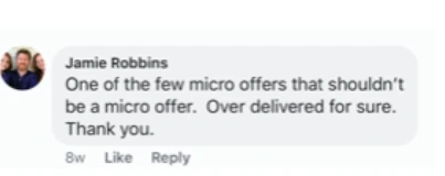 Facebook comment from Jamie Robbins: One of the few micro offers that shouldn't be a micro offer. Over delivered for sure. Thank you.